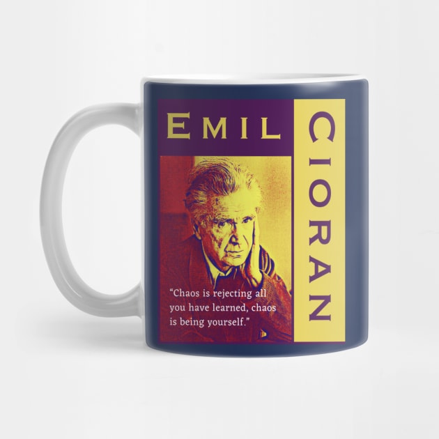 Emil Cioran portrait and quote: Chaos is rejecting all you have learned by artbleed